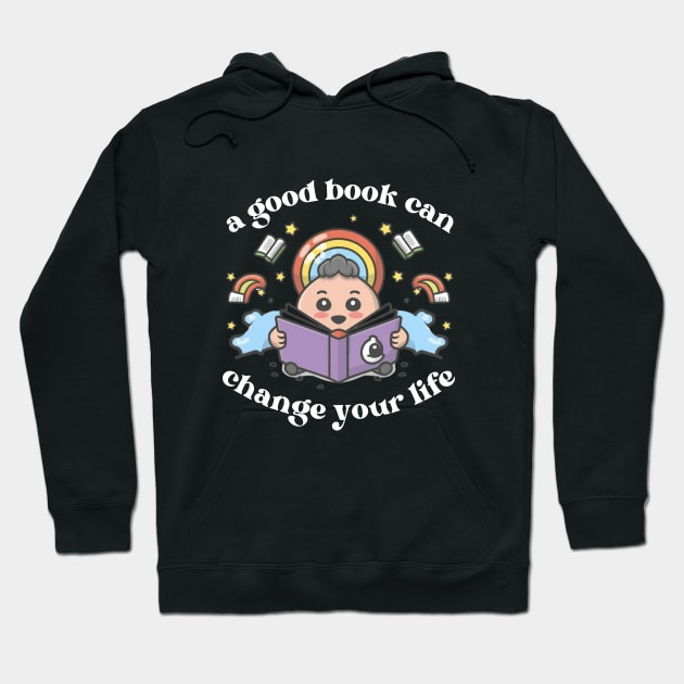 A Good Book Can Change your Life - Book Quote Hoodie by 80s Pop Night